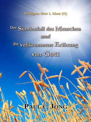 cover image of Der Sündenfall des Menschen und Die vollkommene Erlösung von Gott-- Predigten über 1. Mose ( II )